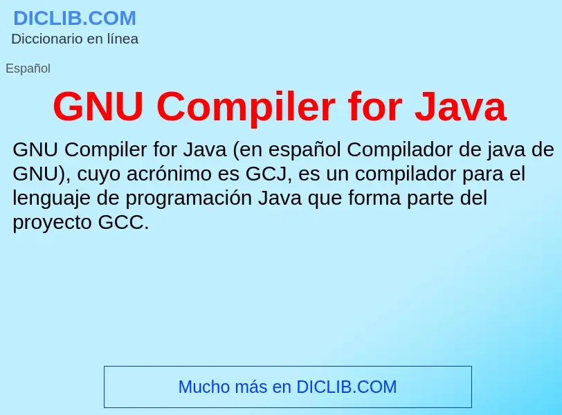 Wat is GNU Compiler for Java - definition