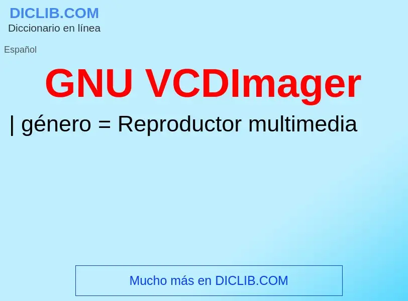 O que é GNU VCDImager - definição, significado, conceito