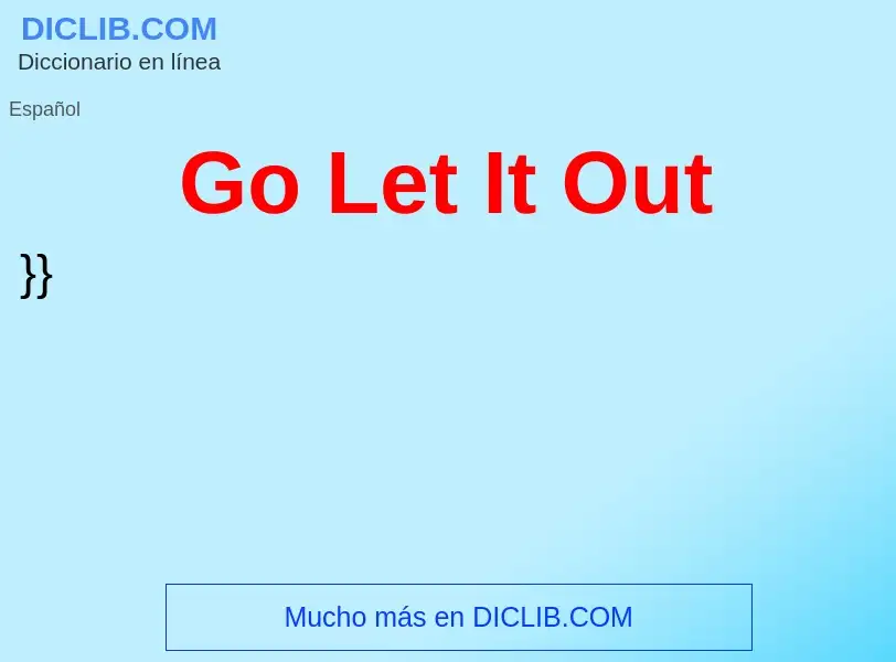 Was ist Go Let It Out - Definition