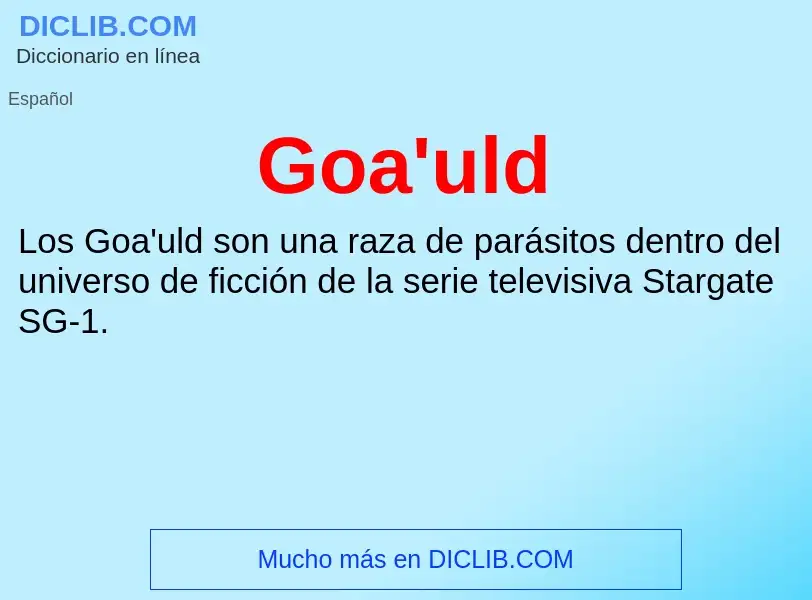 ¿Qué es Goa'uld? - significado y definición