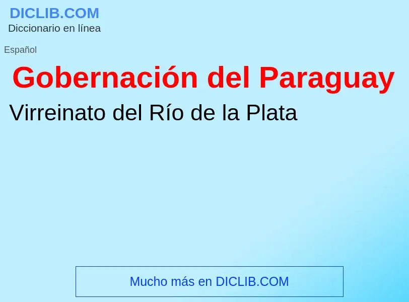 ¿Qué es Gobernación del Paraguay? - significado y definición