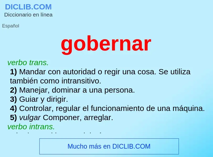 What is gobernar - meaning and definition