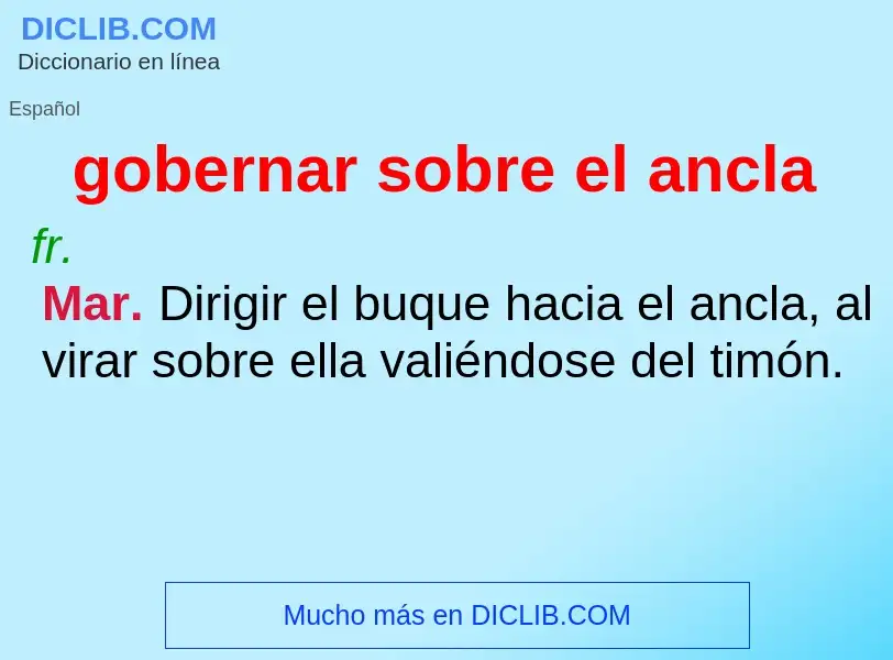 Was ist gobernar sobre el ancla - Definition