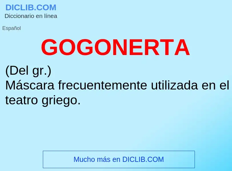 Что такое GOGONERTA - определение