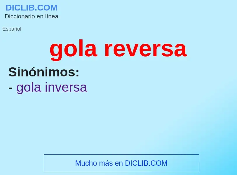 What is gola reversa - meaning and definition