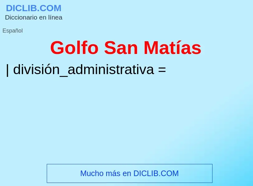 ¿Qué es Golfo San Matías? - significado y definición