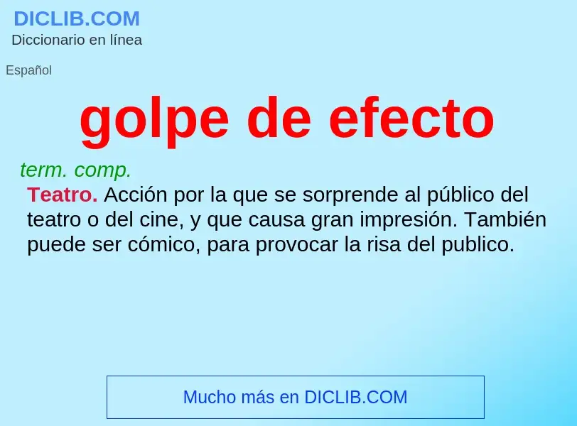 What is golpe de efecto - meaning and definition