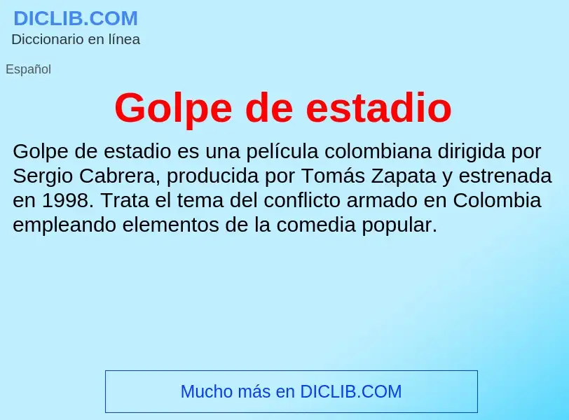 What is Golpe de estadio - meaning and definition