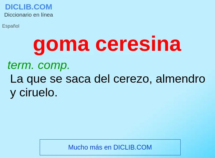 O que é goma ceresina - definição, significado, conceito