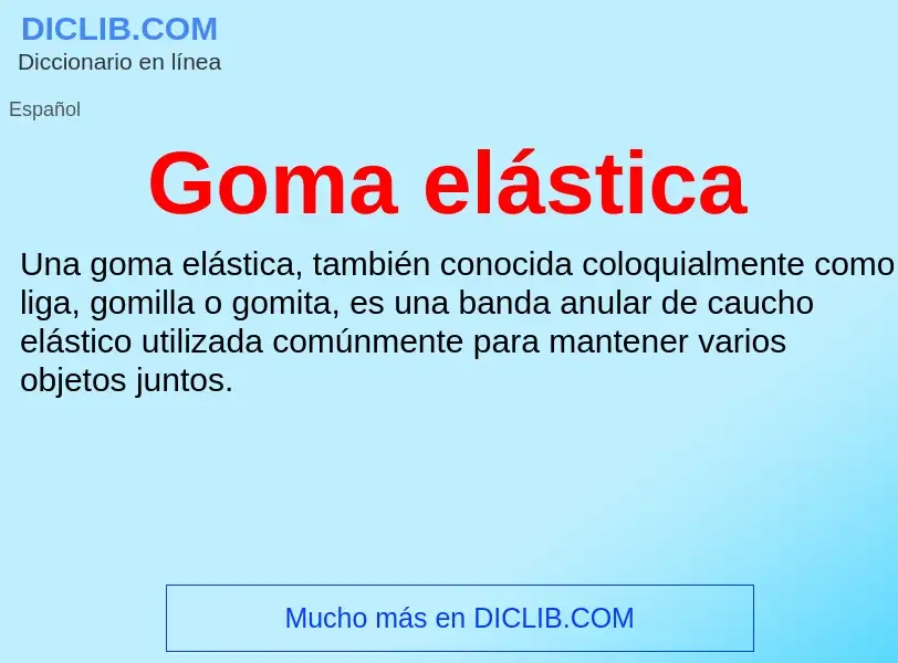 What is Goma elástica - definition