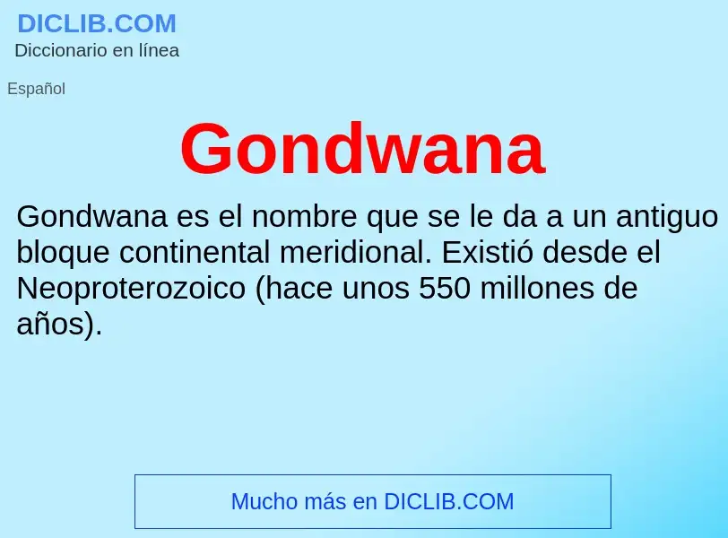 ¿Qué es Gondwana? - significado y definición