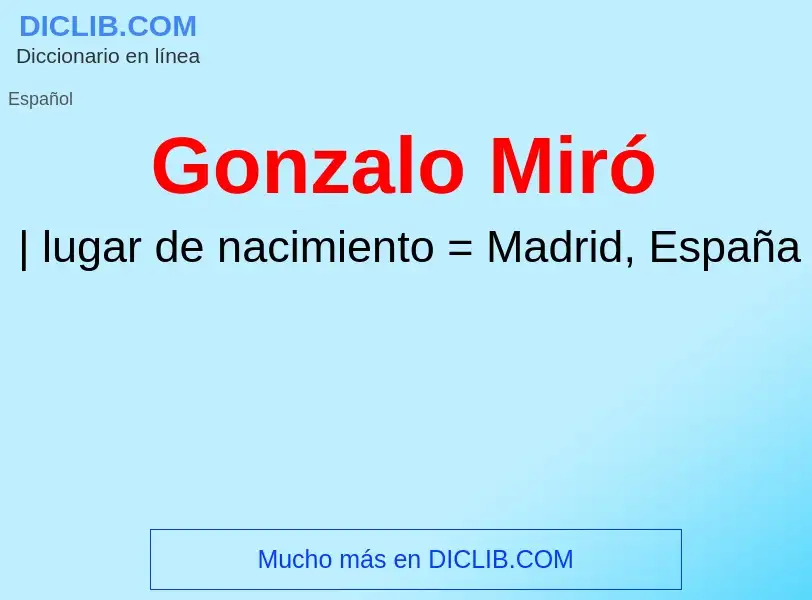 Wat is Gonzalo Miró - definition