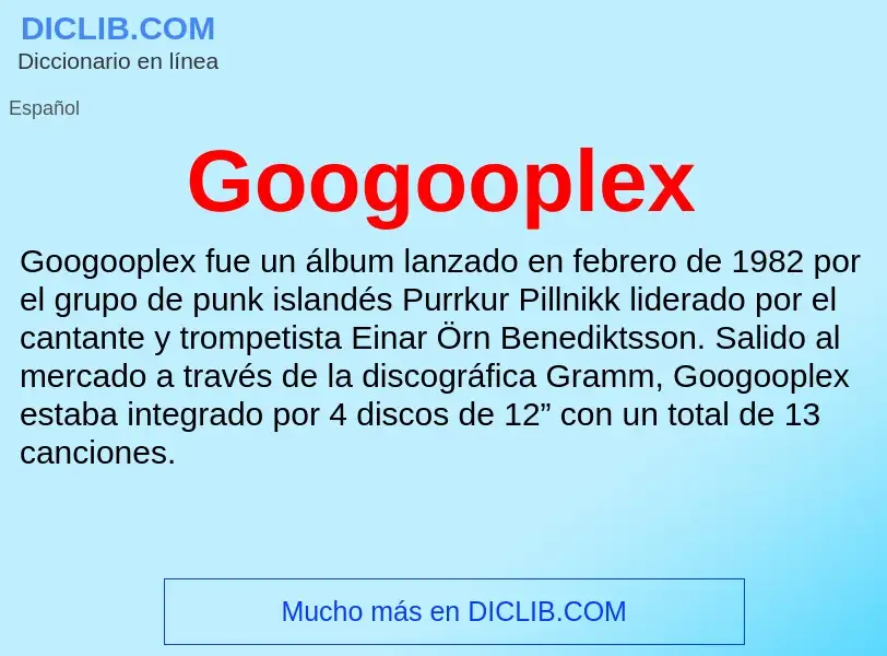 ¿Qué es Googooplex? - significado y definición