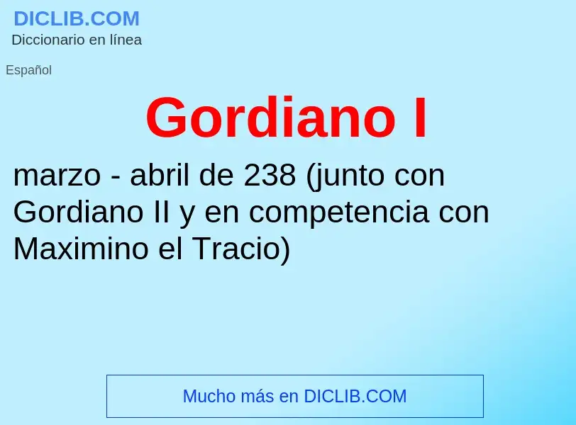 ¿Qué es Gordiano I? - significado y definición