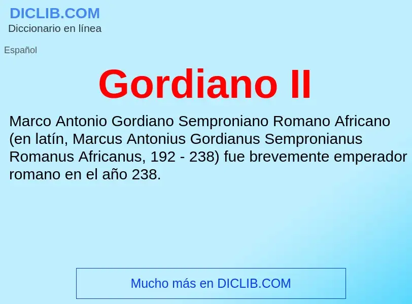 ¿Qué es Gordiano II? - significado y definición