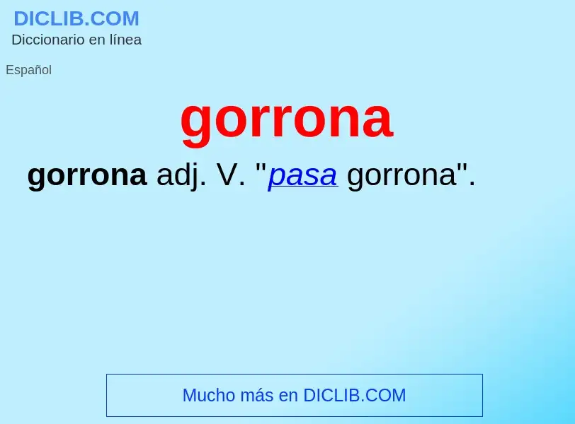 ¿Qué es gorrona? - significado y definición