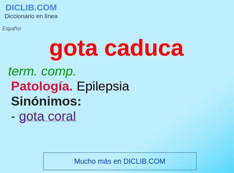 Was ist gota caduca - Definition