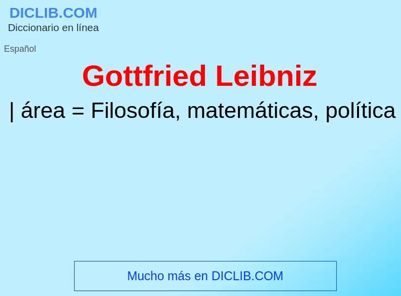 ¿Qué es Gottfried Leibniz? - significado y definición