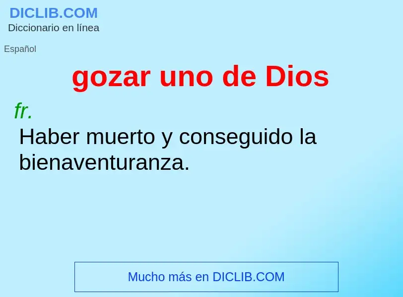 What is gozar uno de Dios - meaning and definition