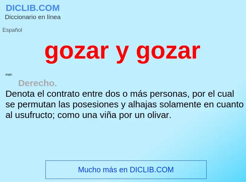 Wat is gozar y gozar - definition