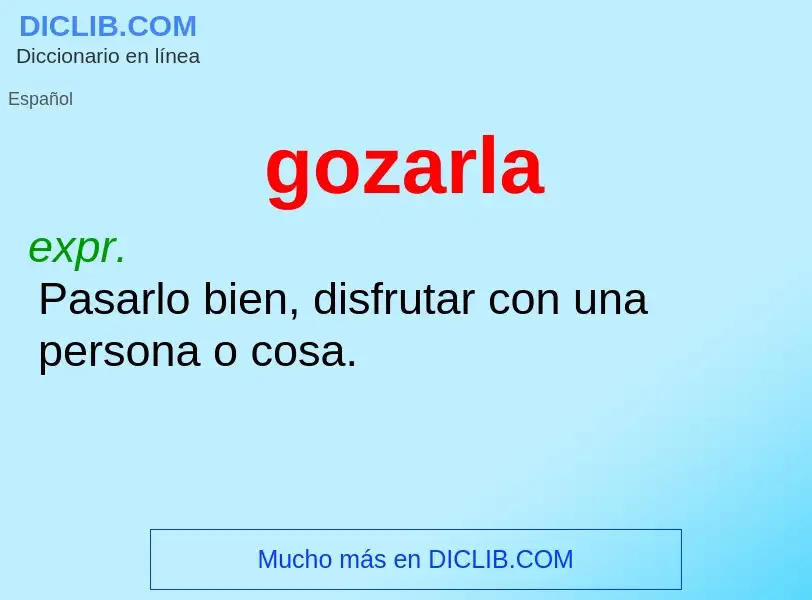 ¿Qué es gozarla? - significado y definición