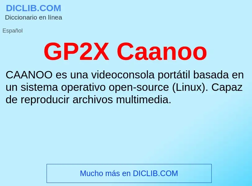 O que é GP2X Caanoo - definição, significado, conceito