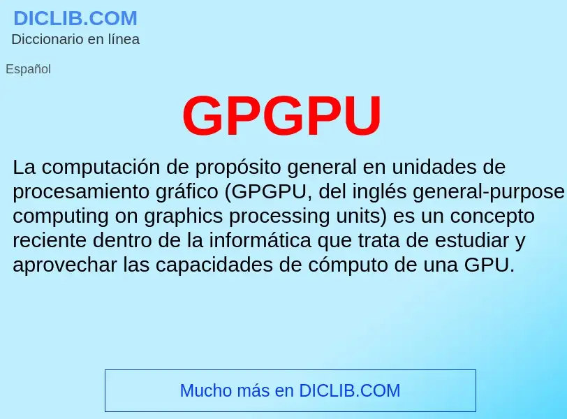 O que é GPGPU - definição, significado, conceito