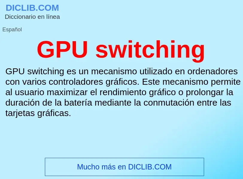 O que é GPU switching - definição, significado, conceito