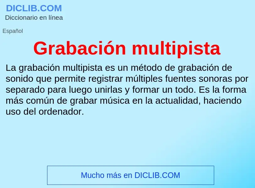 ¿Qué es Grabación multipista? - significado y definición