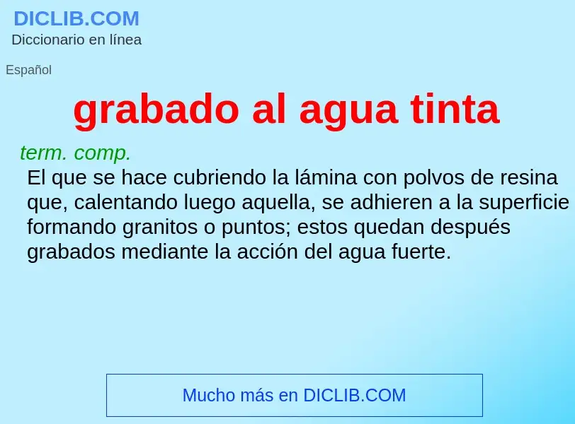 Che cos'è grabado al agua tinta - definizione