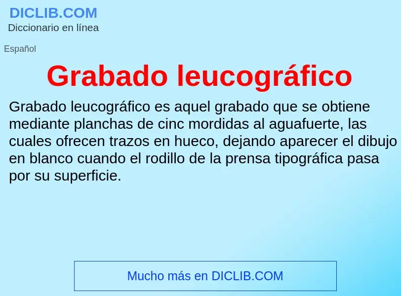 Che cos'è Grabado leucográfico - definizione