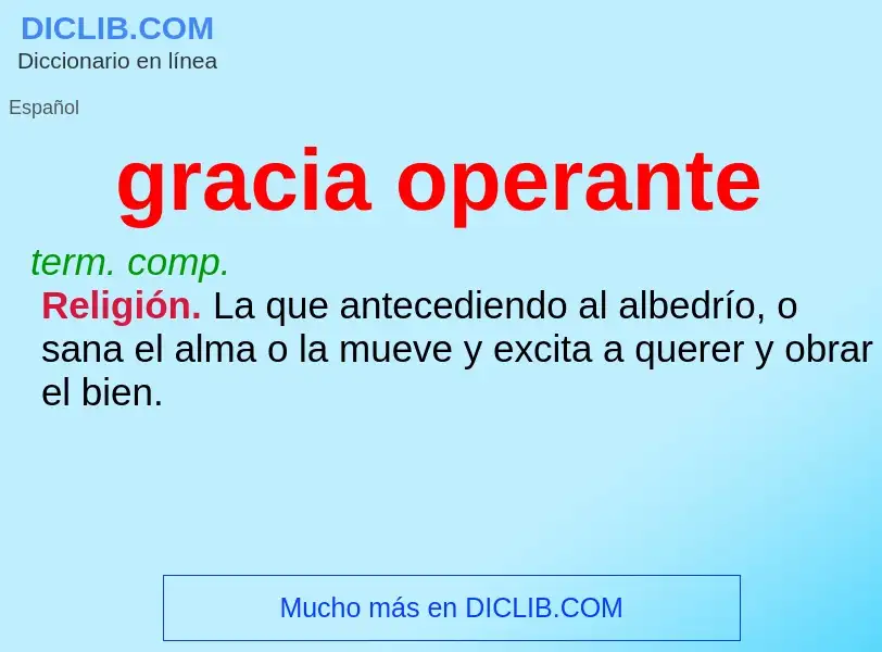 Che cos'è gracia operante - definizione