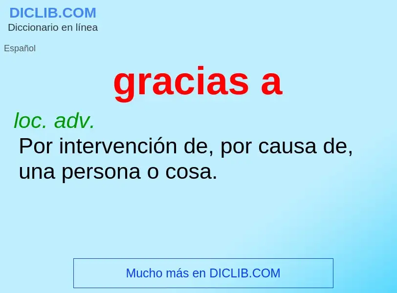 Was ist gracias a - Definition