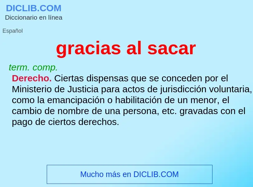 Was ist gracias al sacar - Definition