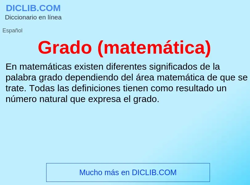 ¿Qué es Grado (matemática)? - significado y definición