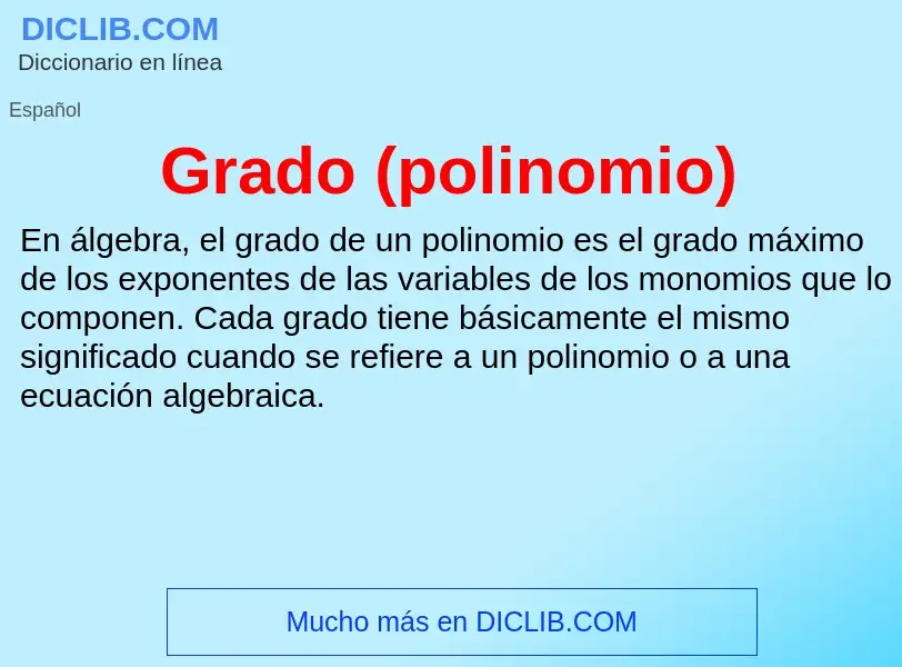 ¿Qué es Grado (polinomio)? - significado y definición