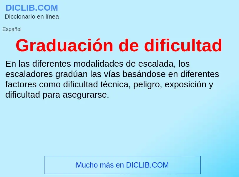 O que é Graduación de dificultad - definição, significado, conceito