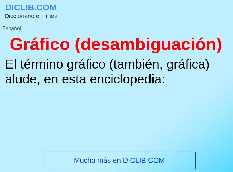 O que é Gráfico (desambiguación) - definição, significado, conceito