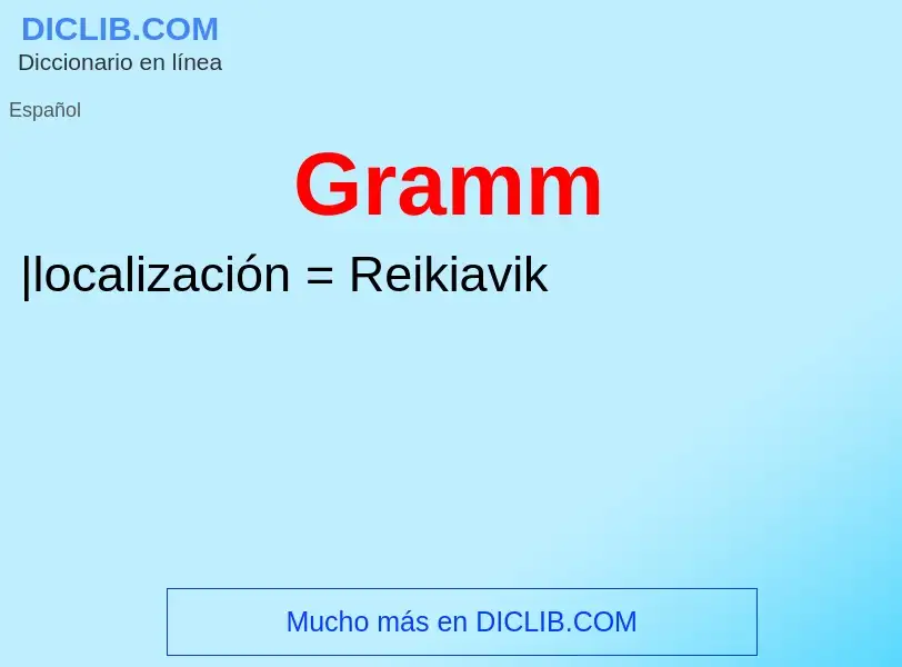 ¿Qué es Gramm? - significado y definición