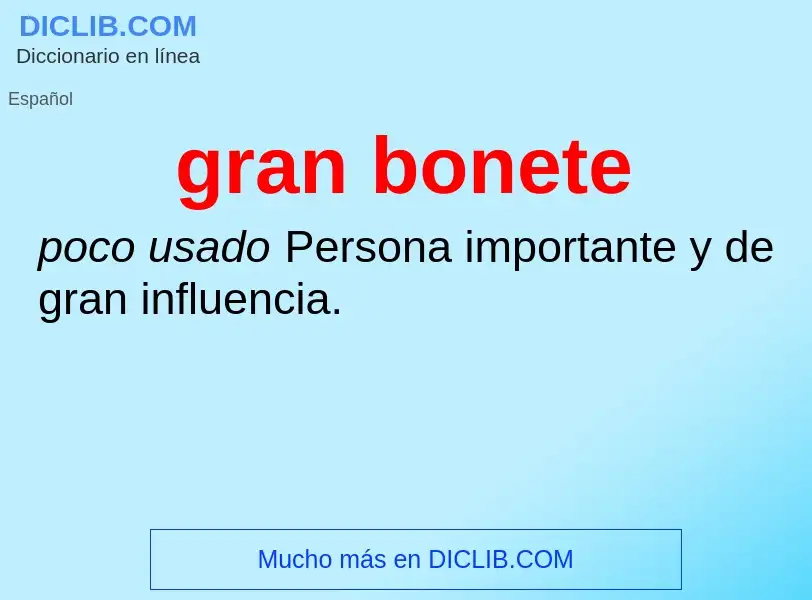 O que é gran bonete - definição, significado, conceito