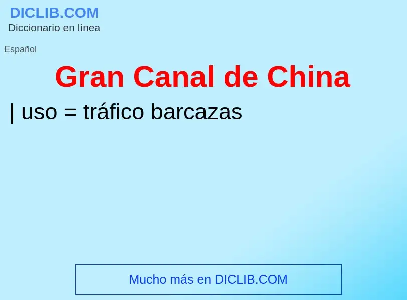 ¿Qué es Gran Canal de China? - significado y definición