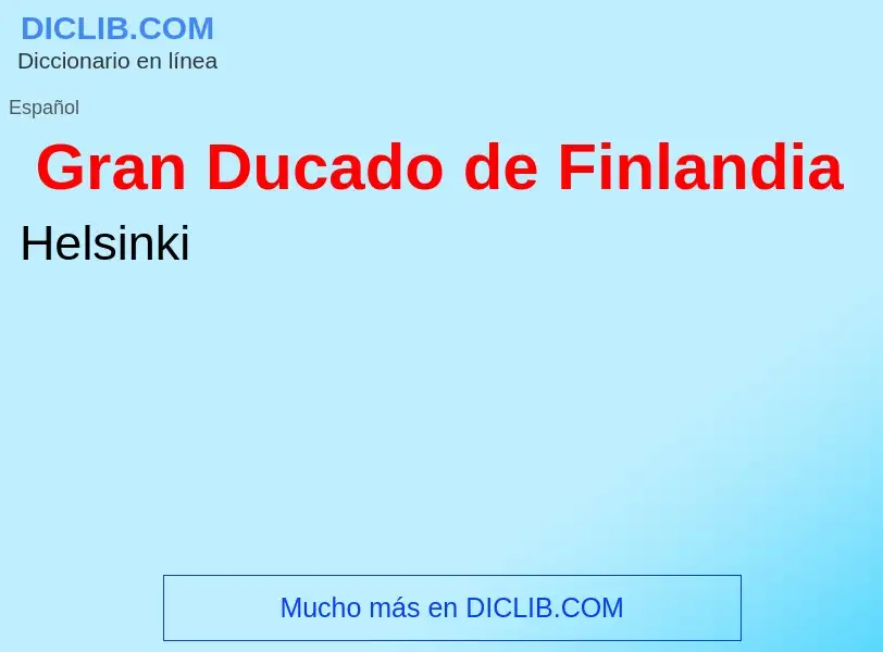 What is Gran Ducado de Finlandia - definition