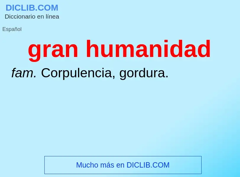 What is gran humanidad - definition