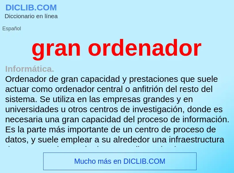 Che cos'è gran ordenador - definizione