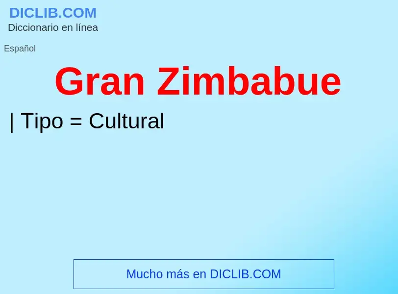 ¿Qué es Gran Zimbabue? - significado y definición