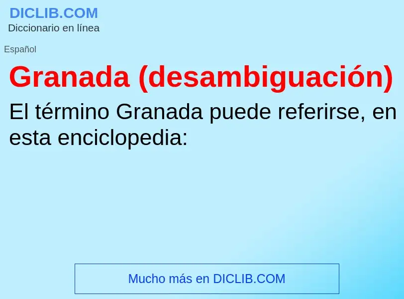 What is Granada (desambiguación) - meaning and definition