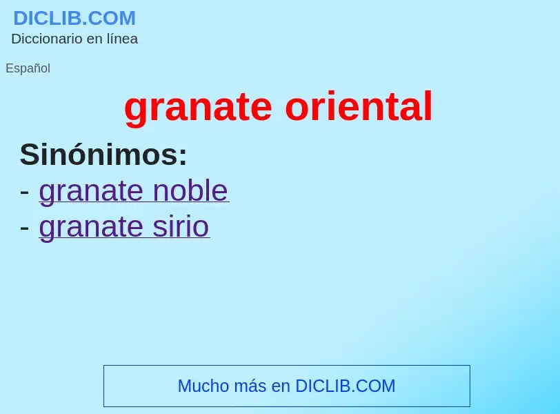 What is granate oriental - meaning and definition