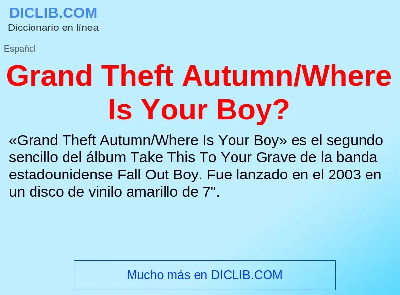 Что такое Grand Theft Autumn/Where Is Your Boy? - определение