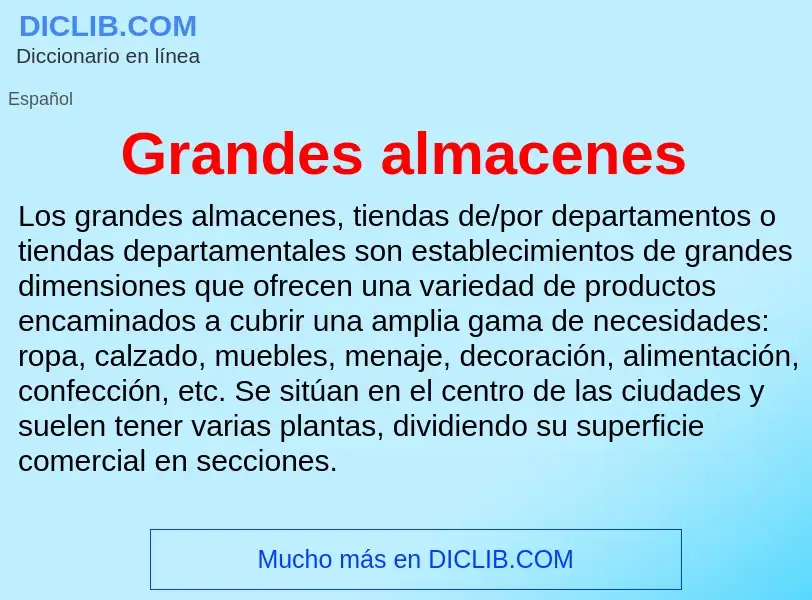 ¿Qué es Grandes almacenes? - significado y definición