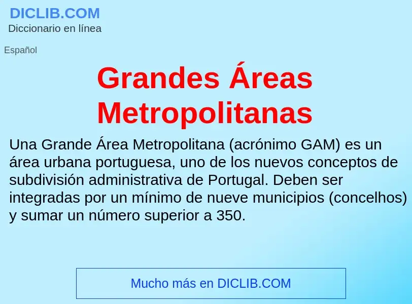 What is Grandes Áreas Metropolitanas - meaning and definition